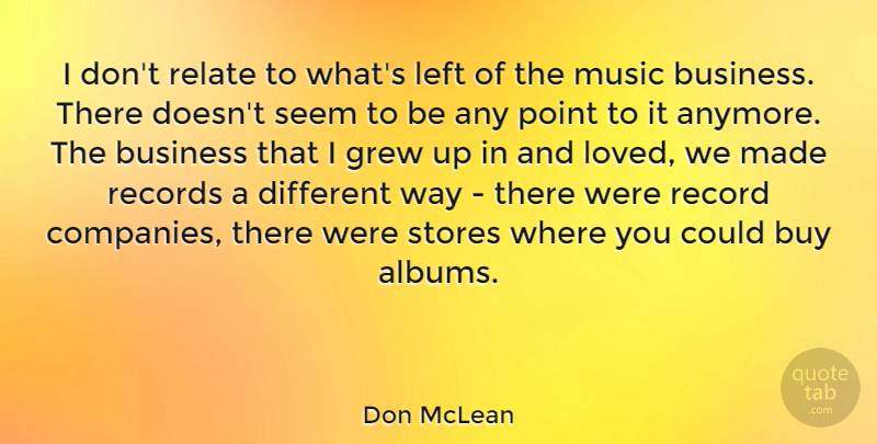 Don McLean Quote About Different, Albums, Records: I Dont Relate To Whats...