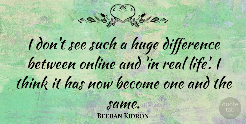 Beeban Kidron Quote About Life, Online: I Dont See Such A...