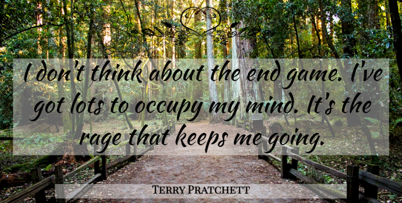 Terry Pratchett Quote About Thinking, Games, Mind: I Dont Think About The...