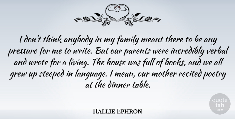 Hallie Ephron Quote About Anybody, Dinner, Family, Full, Grew: I Dont Think Anybody In...
