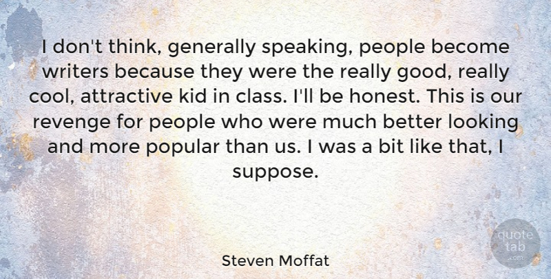 Steven Moffat Quote About Revenge, Kids, Thinking: I Dont Think Generally Speaking...