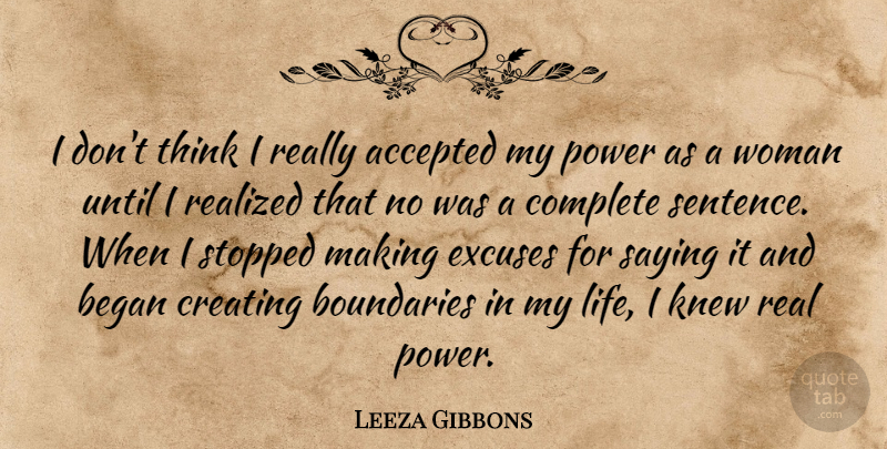 Leeza Gibbons Quote About Real, Thinking, Creating: I Dont Think I Really...