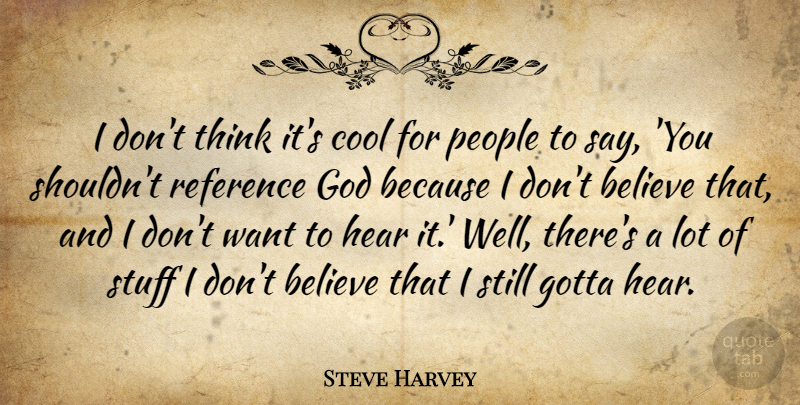 Steve Harvey Quote About Relationship, Success, Faith: I Dont Think Its Cool...