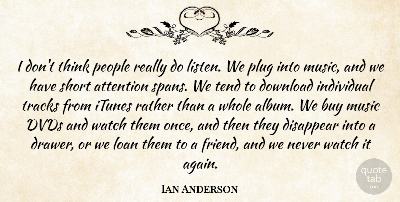 Ian Anderson Quote About Thinking, Dvds, Track: I Dont Think People Really...