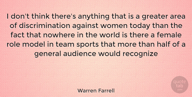 Warren Farrell Quote About Sports, Team, Thinking: I Dont Think Theres Anything...