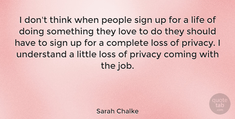 Sarah Chalke Quote About Jobs, Loss, Thinking: I Dont Think When People...