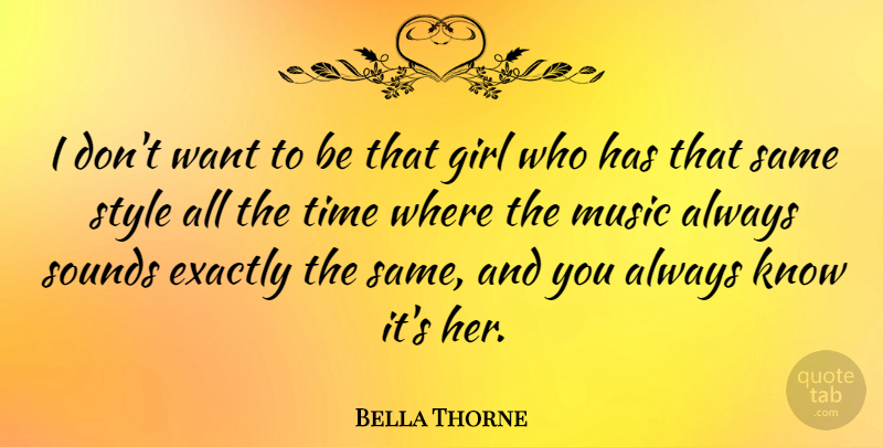 Bella Thorne Quote About Girl, Style, Sound: I Dont Want To Be...