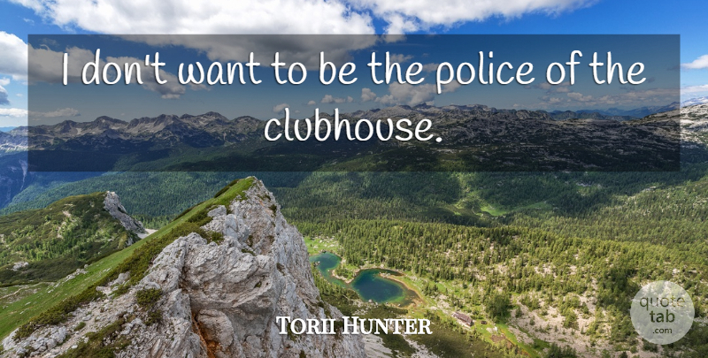 Torii Hunter Quote About Police: I Dont Want To Be...