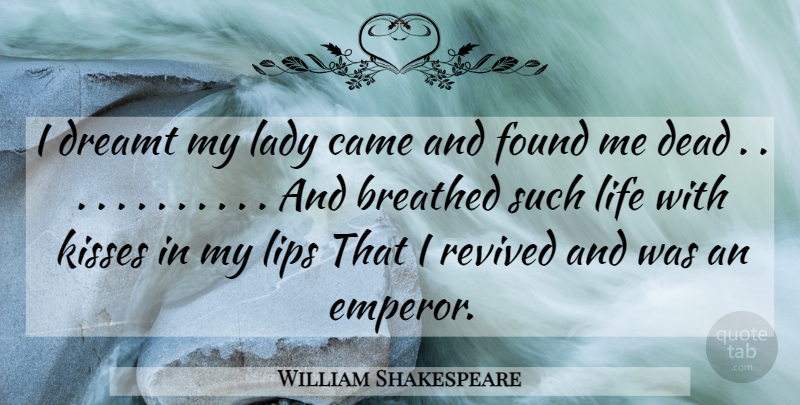 William Shakespeare Quote About Kissing, Lips, Found: I Dreamt My Lady Came...