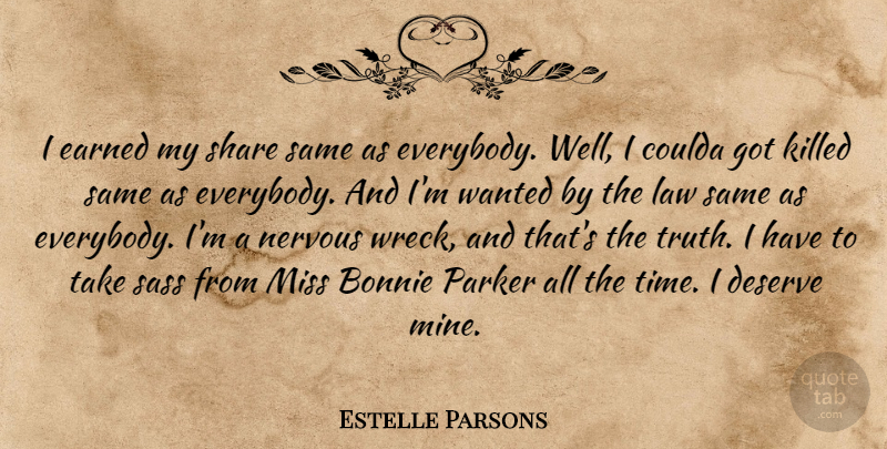 Estelle Parsons Quote About Law, Missing, Wrecks: I Earned My Share Same...