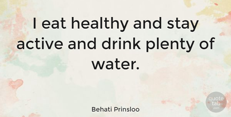 Behati Prinsloo Quote About Water, Healthy, Drink: I Eat Healthy And Stay...
