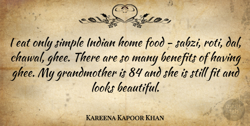 Kareena Kapoor Khan Quote About Benefits, Eat, Food, Home, Indian: I Eat Only Simple Indian...