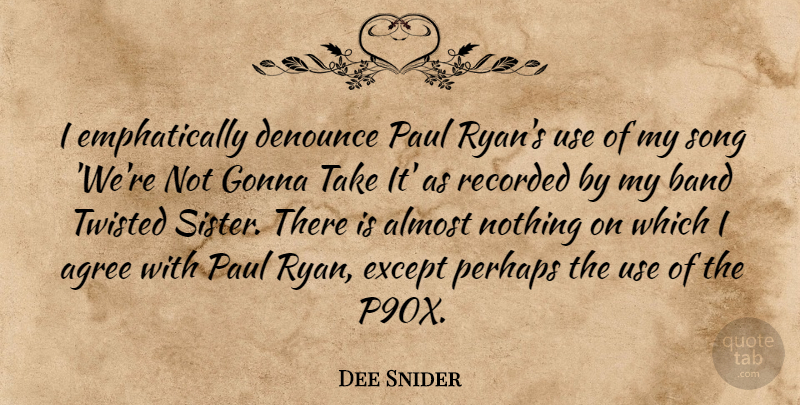 Dee Snider Quote About Song, Band, Use: I Emphatically Denounce Paul Ryans...