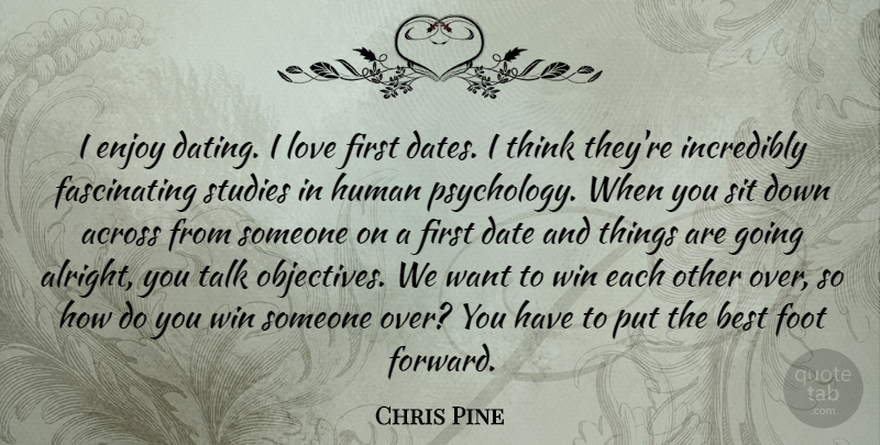 Chris Pine Quote About Across, Best, Date, Dating, Enjoy: I Enjoy Dating I Love...
