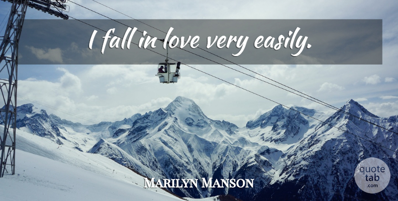 Marilyn Manson Quote About Falling In Love, Fall, I Fall In Love: I Fall In Love Very...