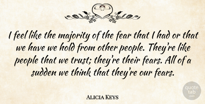 Alicia Keys Quote About Thinking, People, Majority: I Feel Like The Majority...