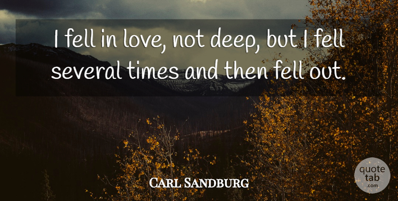 Carl Sandburg Quote About Literature: I Fell In Love Not...