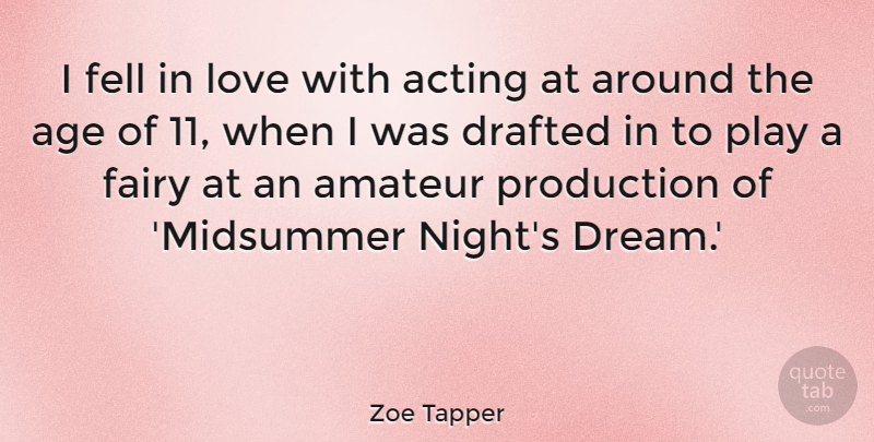 Zoe Tapper Quote About Dream, Night, Play: I Fell In Love With...