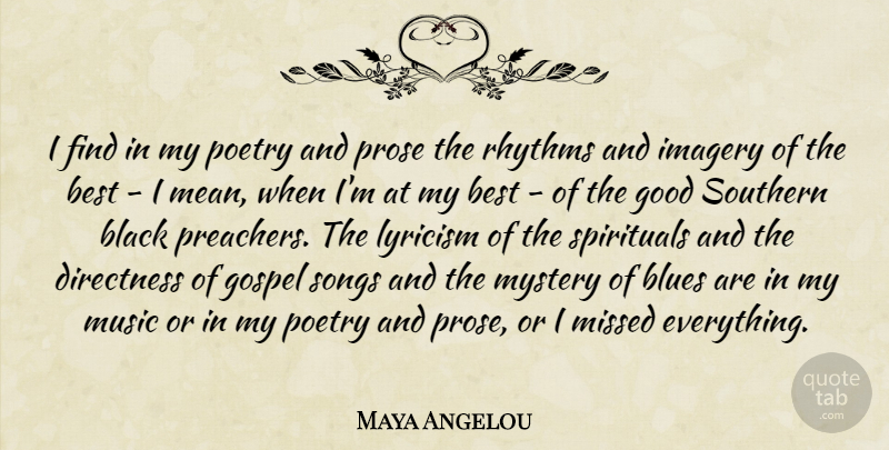 Maya Angelou Quote About Song, Mean, Southern: I Find In My Poetry...