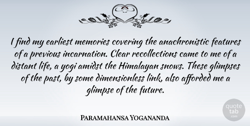 Paramahansa Yogananda Quote About Afforded, Amidst, Came, Clear, Covering: I Find My Earliest Memories...