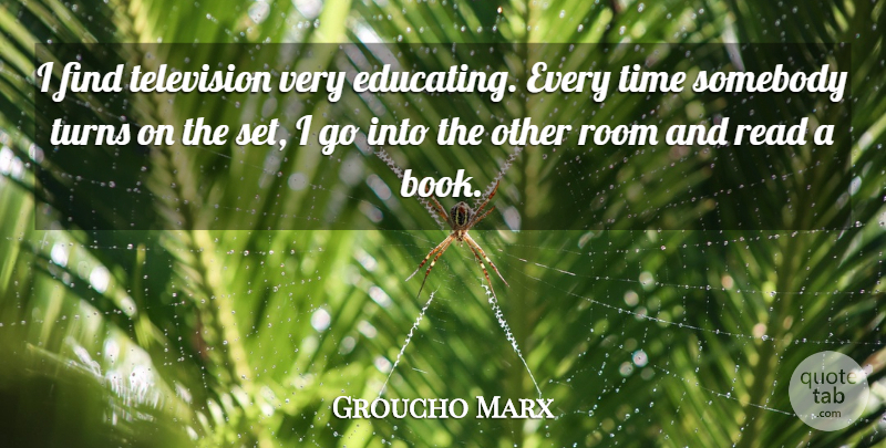Groucho Marx Quote About Inspirational, Funny, Smile: I Find Television Very Educating...