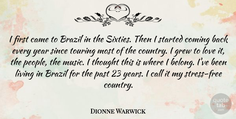 Dionne Warwick Quote About Country, Stress, Past: I First Came To Brazil...