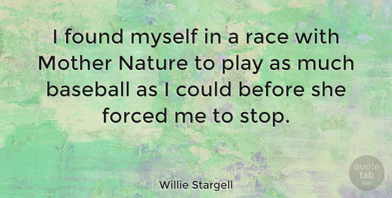 Willie Stargell Quote About Sports, Mother, Baseball: I Found Myself In A...