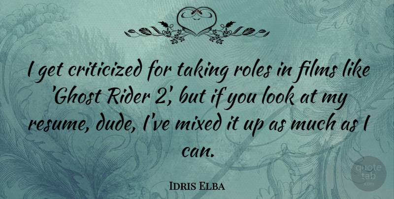 Idris Elba Quote About Roles, Looks, Ghost: I Get Criticized For Taking...