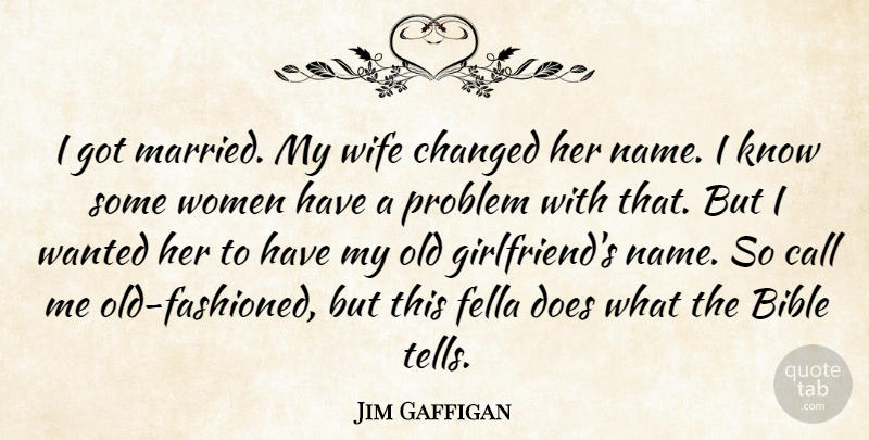 Jim Gaffigan Quote About Funny, Girlfriend, Names: I Got Married My Wife...