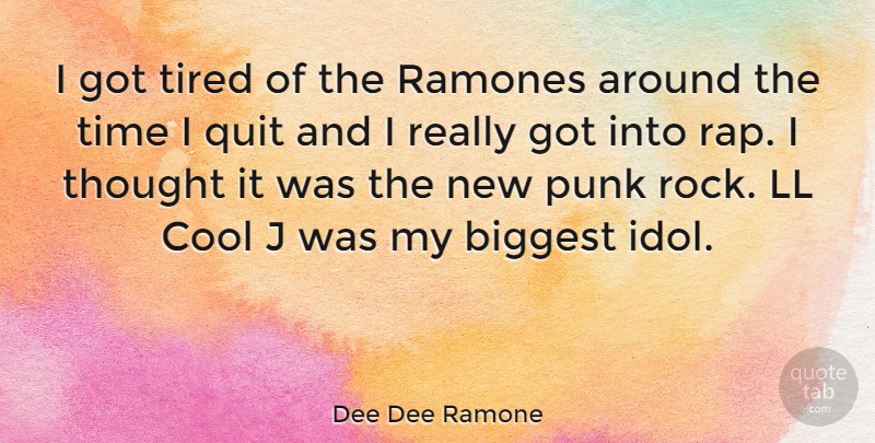 Dee Dee Ramone Quote About Rap, Tired, Rocks: I Got Tired Of The...