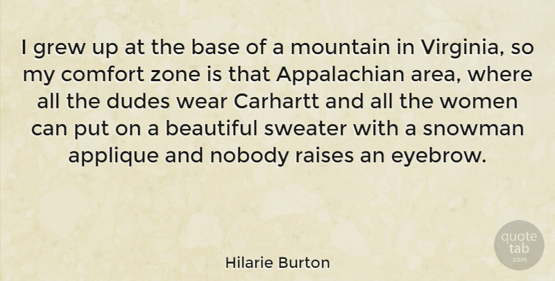 Hilarie Burton Quote About Beautiful, Virginia, Eyebrows: I Grew Up At The...
