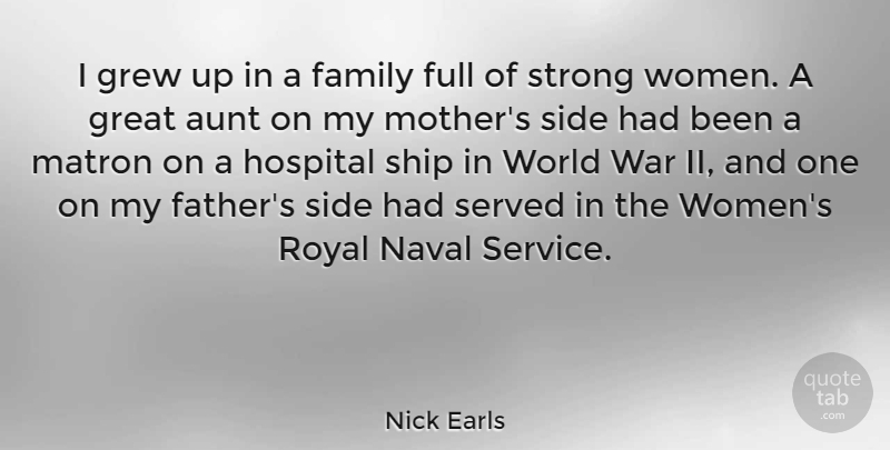 Nick Earls Quote About Aunt, Family, Full, Great, Grew: I Grew Up In A...