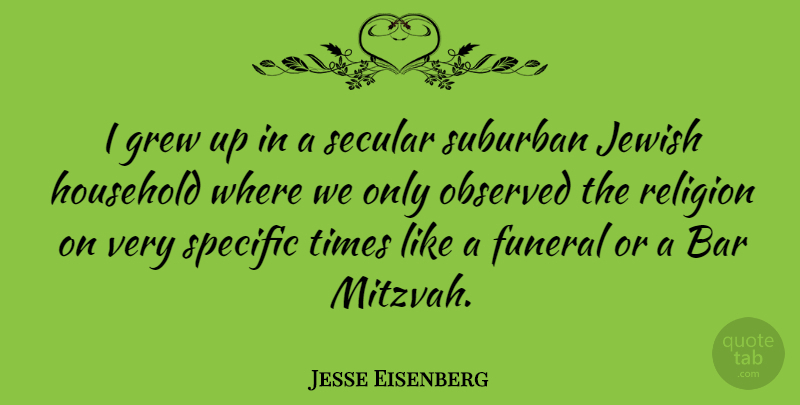 Jesse Eisenberg Quote About Funeral, Bars, Mitzvah: I Grew Up In A...