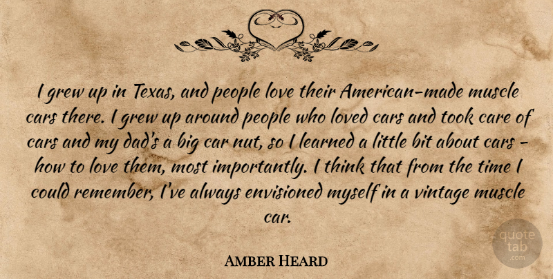 Amber Heard Quote About Dad, Thinking, Texas: I Grew Up In Texas...