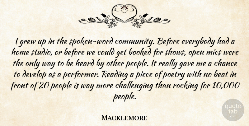 Macklemore Quote About Reading, Home, People: I Grew Up In The...