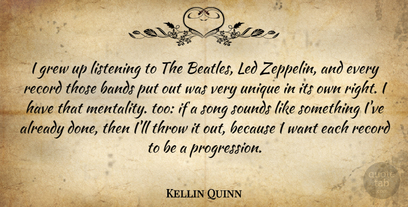 Kellin Quinn Quote About Bands, Grew, Led, Record, Song: I Grew Up Listening To...
