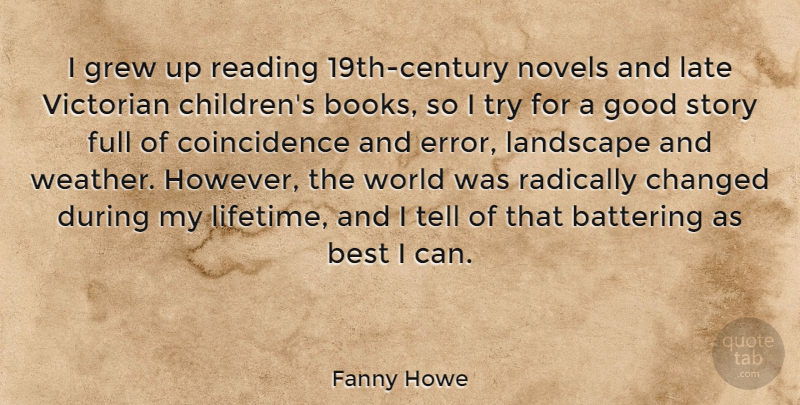 Fanny Howe Quote About Best, Changed, Full, Good, Grew: I Grew Up Reading 19th...