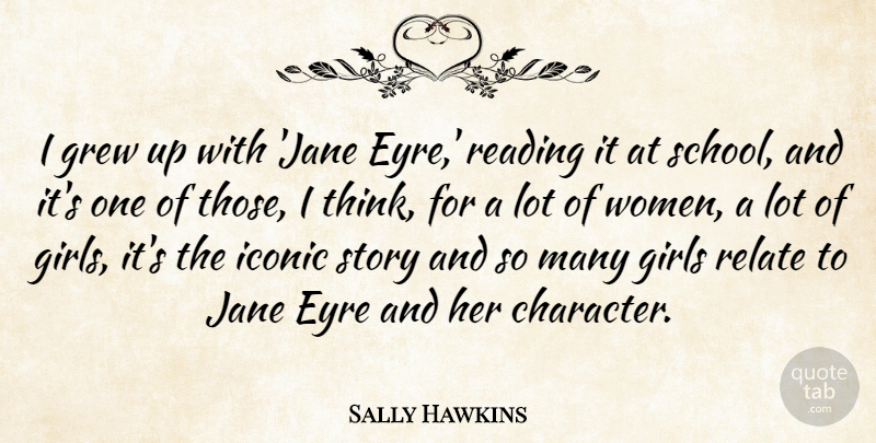 Sally Hawkins Quote About Girl, Reading, School: I Grew Up With Jane...