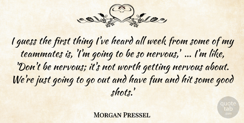 Morgan Pressel Quote About Fun, Good, Guess, Heard, Hit: I Guess The First Thing...
