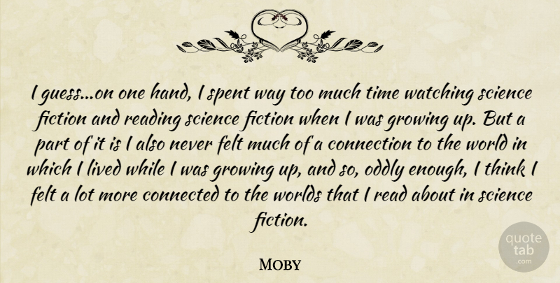 Moby Quote About Growing Up, Reading, Thinking: I Guesson One Hand I...