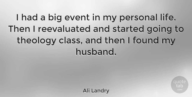 Ali Landry Quote About Husband, Class, Events: I Had A Big Event...