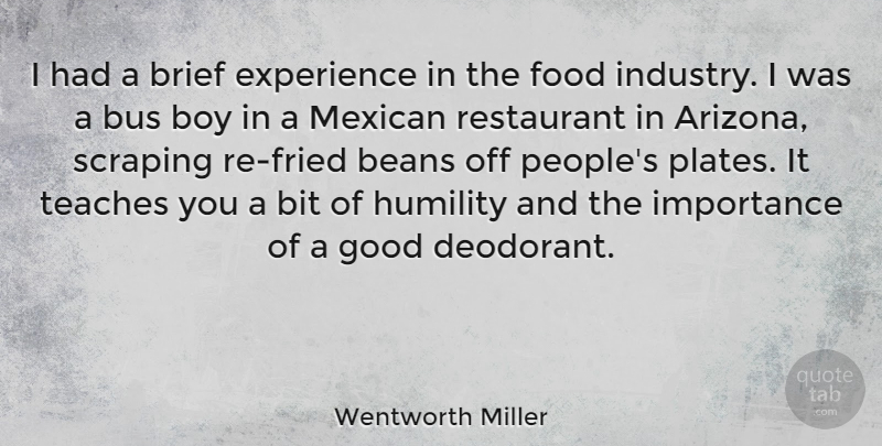 Wentworth Miller Quote About Humility, Boys, People: I Had A Brief Experience...