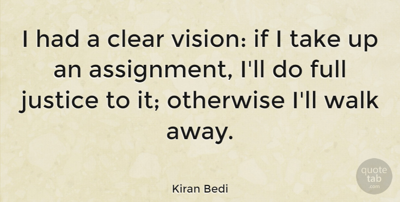 Kiran Bedi Quote About Clear, Full, Otherwise: I Had A Clear Vision...