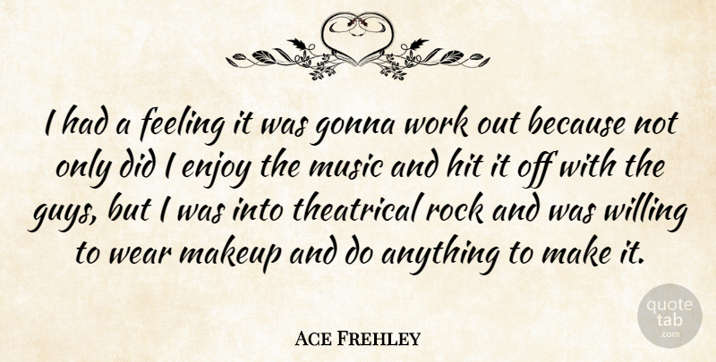 Ace Frehley Quote About Makeup, Rocks, Work Out: I Had A Feeling It...