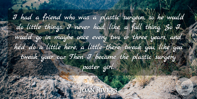 Joan Rivers Quote About Became, Car, Full, Maybe, Plastic: I Had A Friend Who...