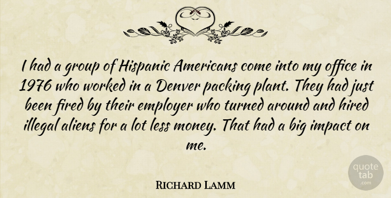 Richard Lamm Quote About Impact, Office, Denver: I Had A Group Of...