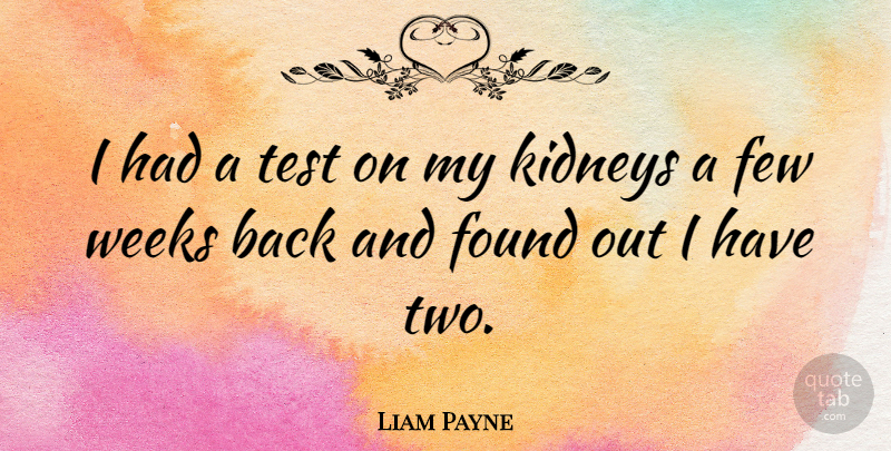 Liam Payne Quote About Two, Tests, Kidneys: I Had A Test On...