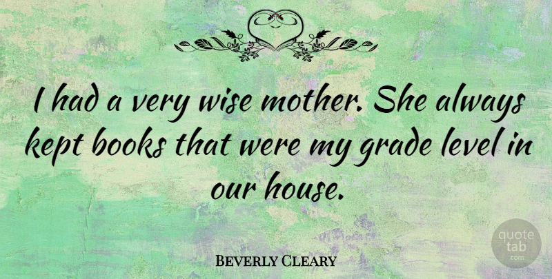 Beverly Cleary Quote About Wise, Mother, Book: I Had A Very Wise...