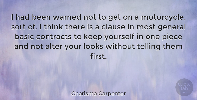 Charisma Carpenter Quote About Thinking, Motorcycle, Pieces: I Had Been Warned Not...