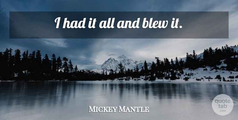 Mickey Mantle Quote About Fame: I Had It All And...